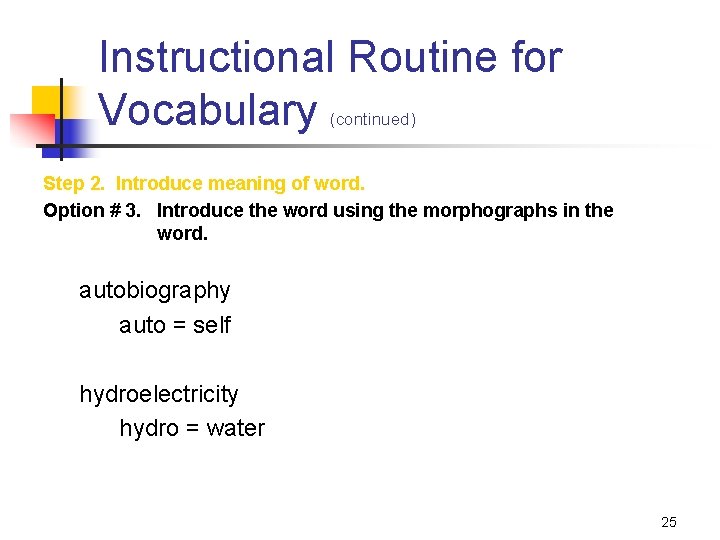 Instructional Routine for Vocabulary (continued) Step 2. Introduce meaning of word. Option # 3.