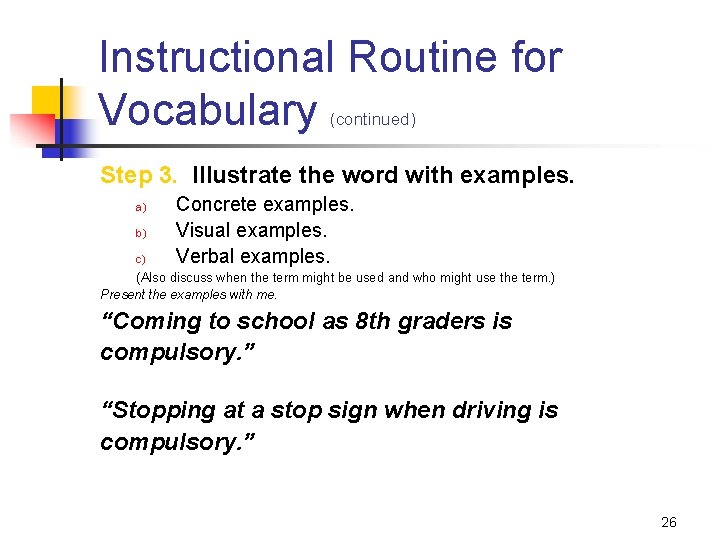 Instructional Routine for Vocabulary (continued) Step 3. Illustrate the word with examples. a) b)