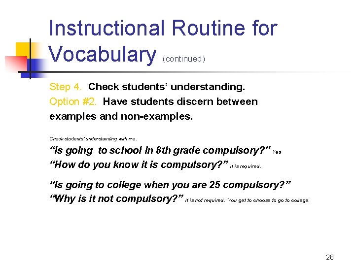 Instructional Routine for Vocabulary (continued) Step 4. Check students’ understanding. Option #2. Have students