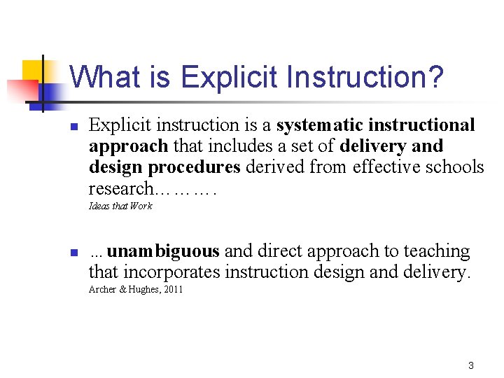 What is Explicit Instruction? n Explicit instruction is a systematic instructional approach that includes