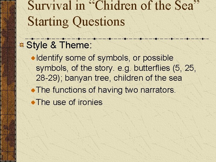 Survival in “Chidren of the Sea” Starting Questions Style & Theme: Identify some of