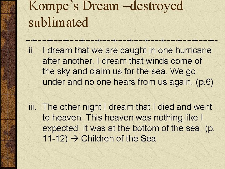 Kompe’s Dream –destroyed sublimated ii. I dream that we are caught in one hurricane