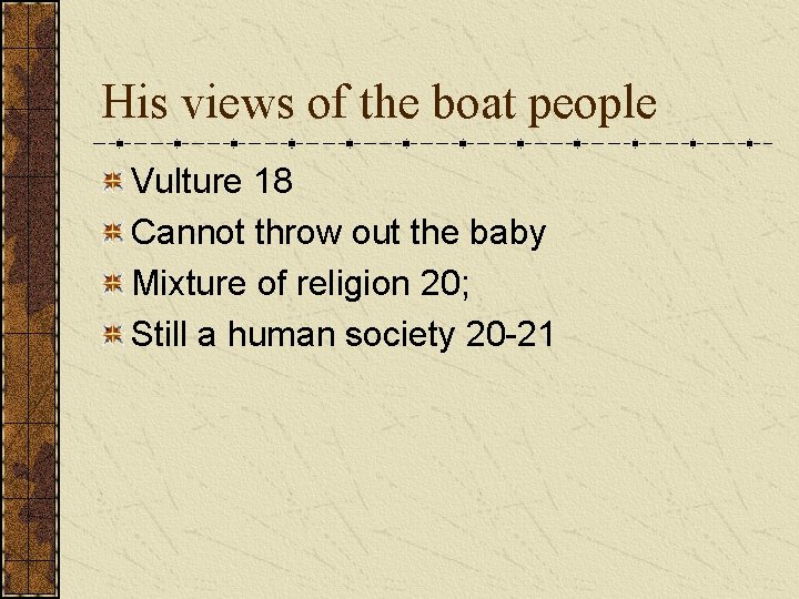 His views of the boat people Vulture 18 Cannot throw out the baby Mixture