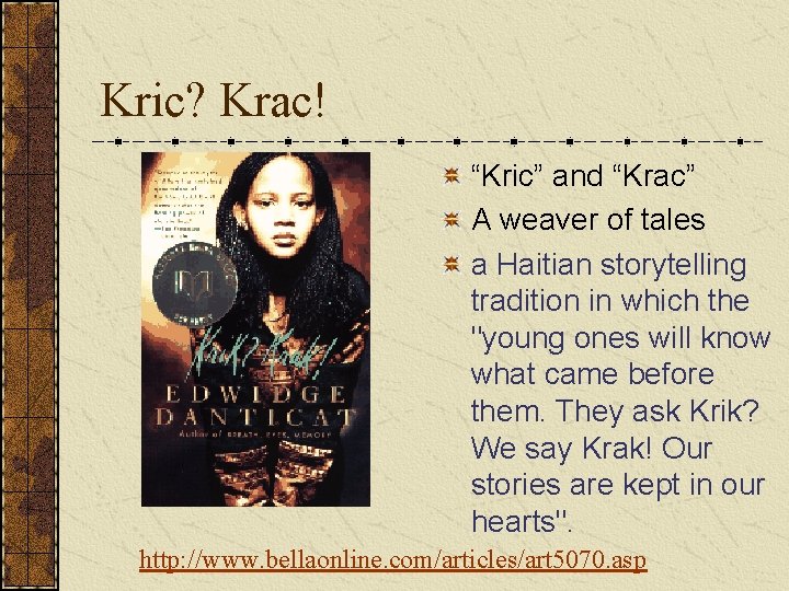 Kric? Krac! “Kric” and “Krac” A weaver of tales a Haitian storytelling tradition in