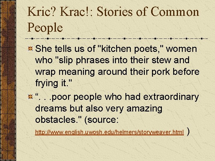 Kric? Krac!: Stories of Common People She tells us of "kitchen poets, " women