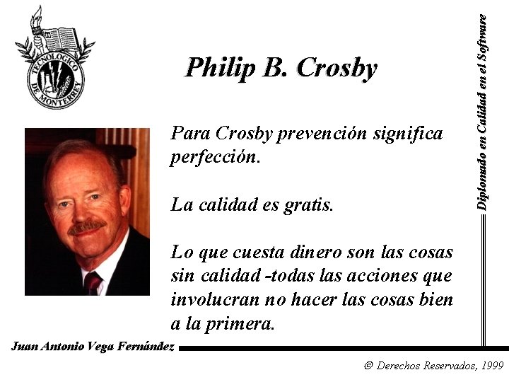 Para Crosby prevención significa perfección. La calidad es gratis. Diplomado en Calidad en el