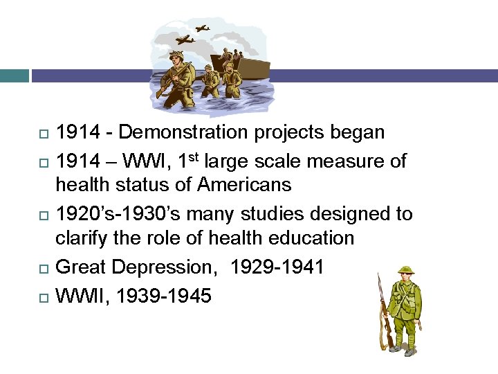  1914 - Demonstration projects began 1914 – WWI, 1 st large scale measure