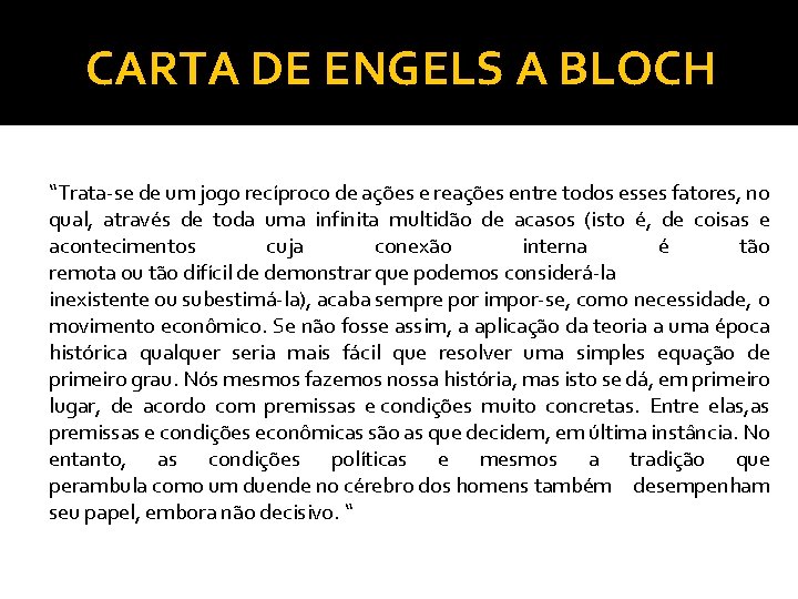 CARTA DE ENGELS A BLOCH “Trata-se de um jogo recíproco de ações e reações