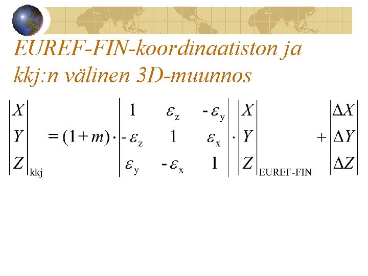 EUREF-FIN-koordinaatiston ja kkj: n välinen 3 D-muunnos 