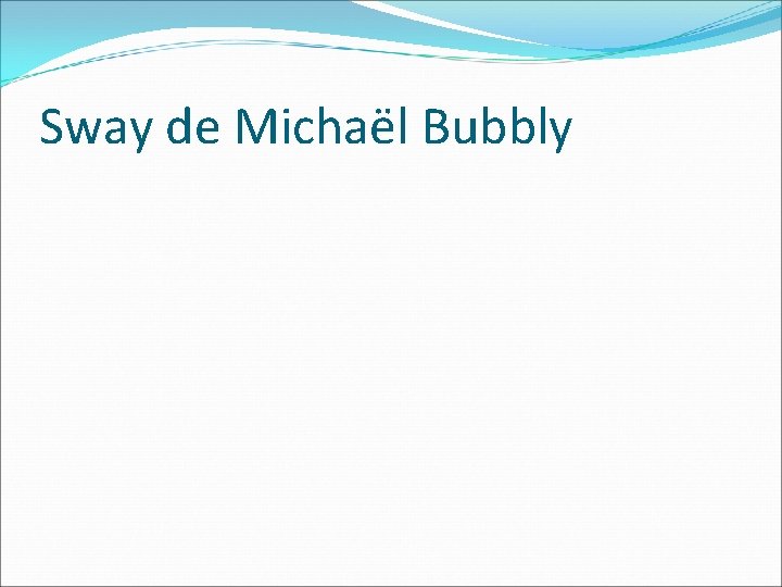 Sway de Michaël Bubbly 