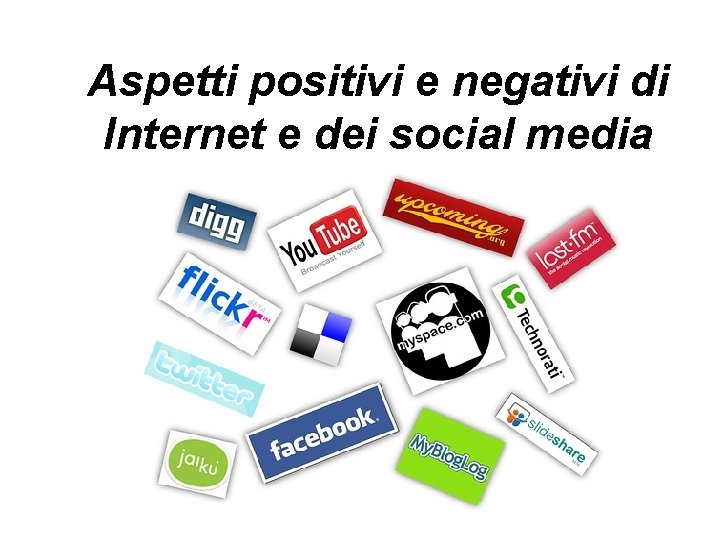 Aspetti positivi e negativi di Internet e dei social media Na 