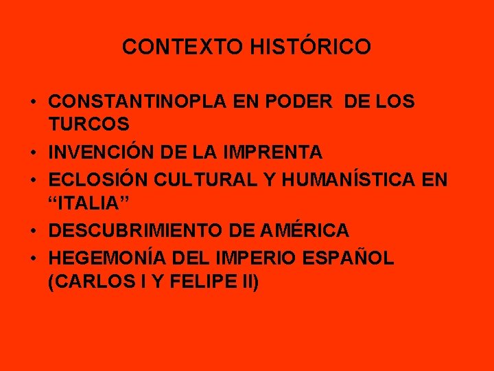 CONTEXTO HISTÓRICO • CONSTANTINOPLA EN PODER DE LOS TURCOS • INVENCIÓN DE LA IMPRENTA