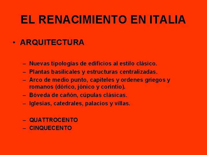 EL RENACIMIENTO EN ITALIA • ARQUITECTURA – Nuevas tipologías de edificios al estilo clásico.