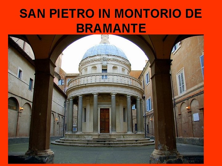 SAN PIETRO IN MONTORIO DE BRAMANTE 