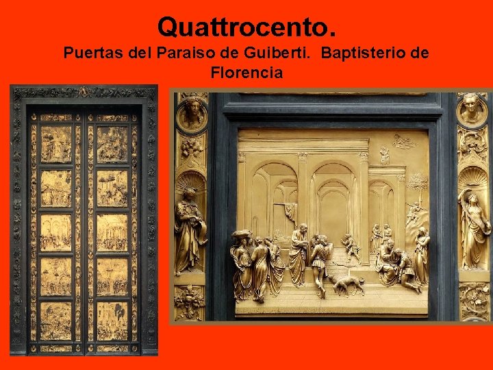 Quattrocento. Puertas del Paraiso de Guiberti. Baptisterio de Florencia 