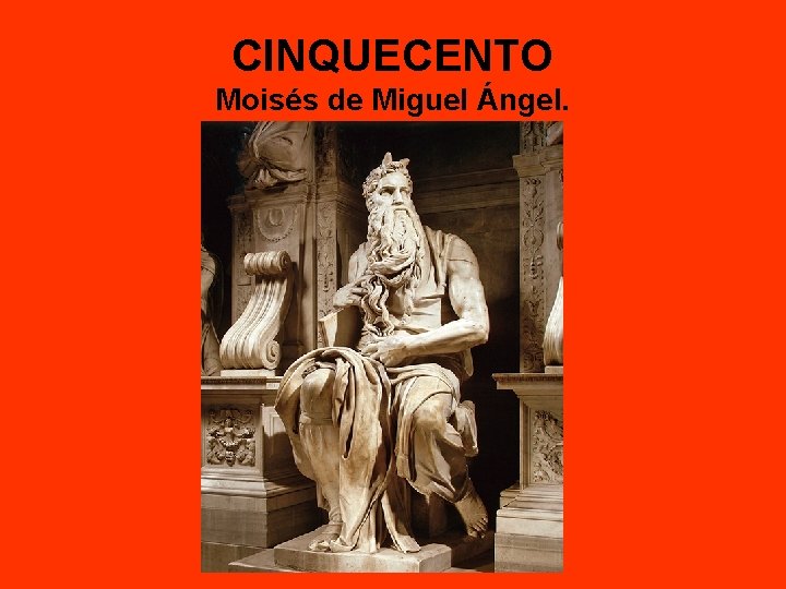 CINQUECENTO Moisés de Miguel Ángel. 