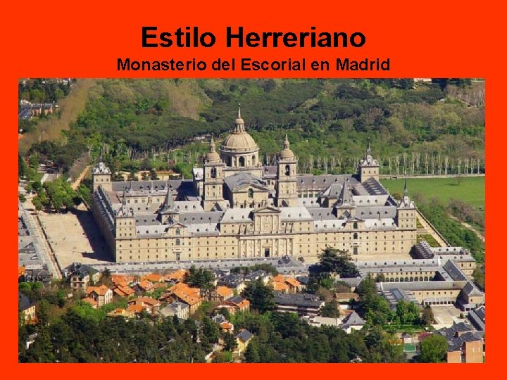 Estilo Herreriano Monasterio del Escorial en Madrid 