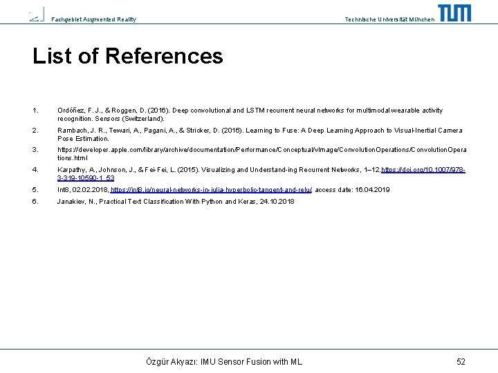 Fachgebiet Augmented Reality Technische Universität München List of References 1. Ordóñez, F. J. ,