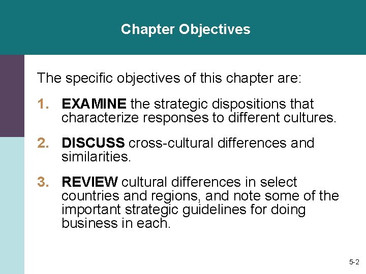 Chapter Objectives The specific objectives of this chapter are: 1. EXAMINE the strategic dispositions