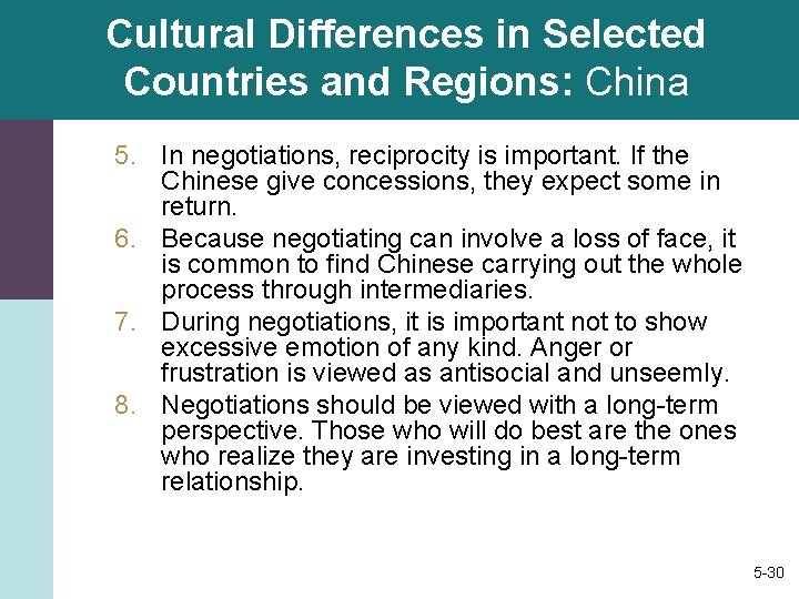 Cultural Differences in Selected Countries and Regions: China 5. In negotiations, reciprocity is important.