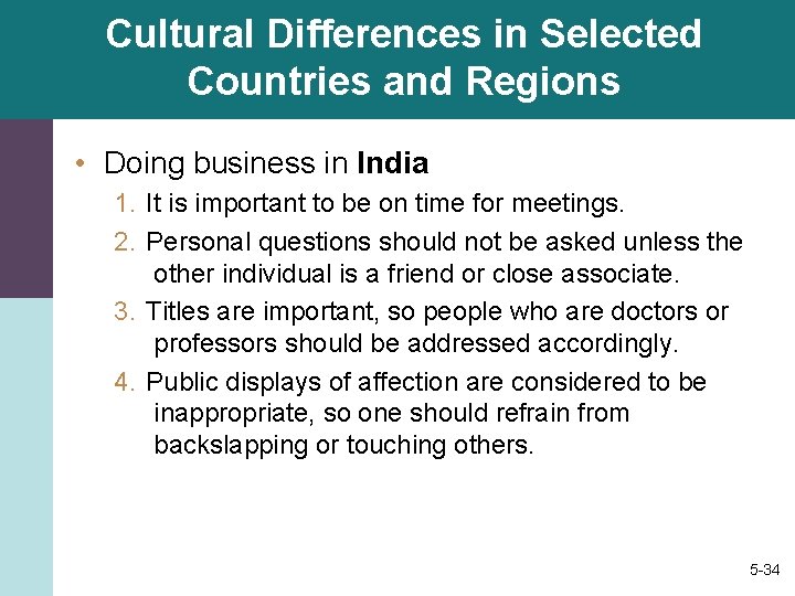 Cultural Differences in Selected Countries and Regions • Doing business in India 1. It