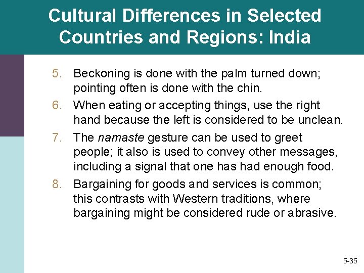 Cultural Differences in Selected Countries and Regions: India 5. Beckoning is done with the