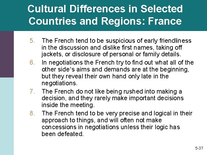 Cultural Differences in Selected Countries and Regions: France 5. 6. 7. 8. The French