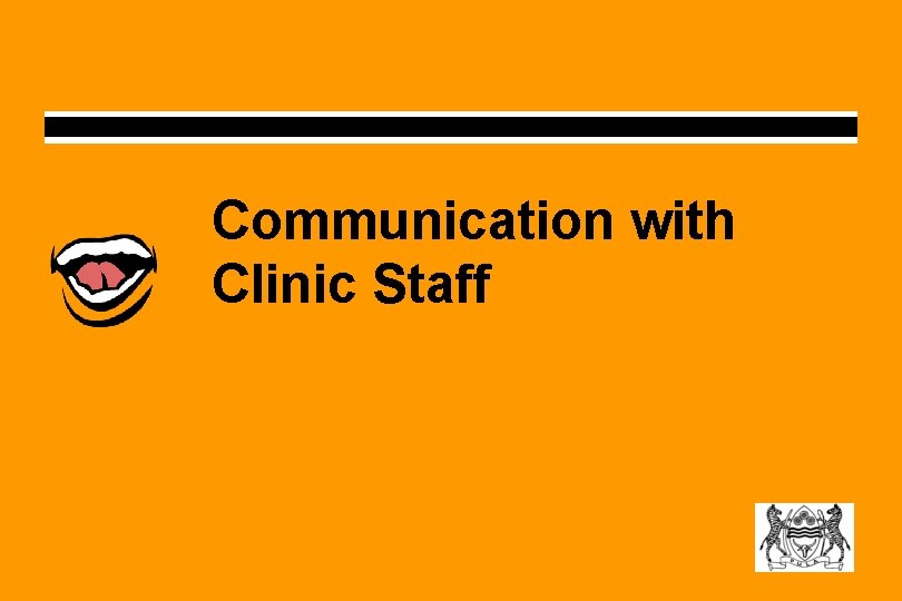 Communication with Clinic Staff Communication with Clinic Staff