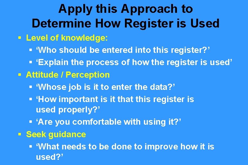 Apply this Approach to Determine How Register is Used § Level of knowledge: § Apply this Approach to Determine How Register is Used § Level of knowledge: §
