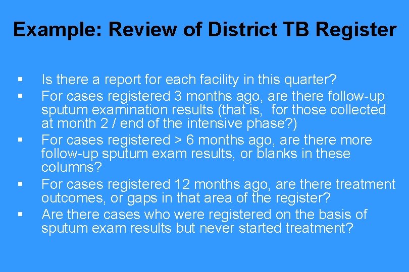 Example: Review of District TB Register § § § Is there a report for Example: Review of District TB Register § § § Is there a report for