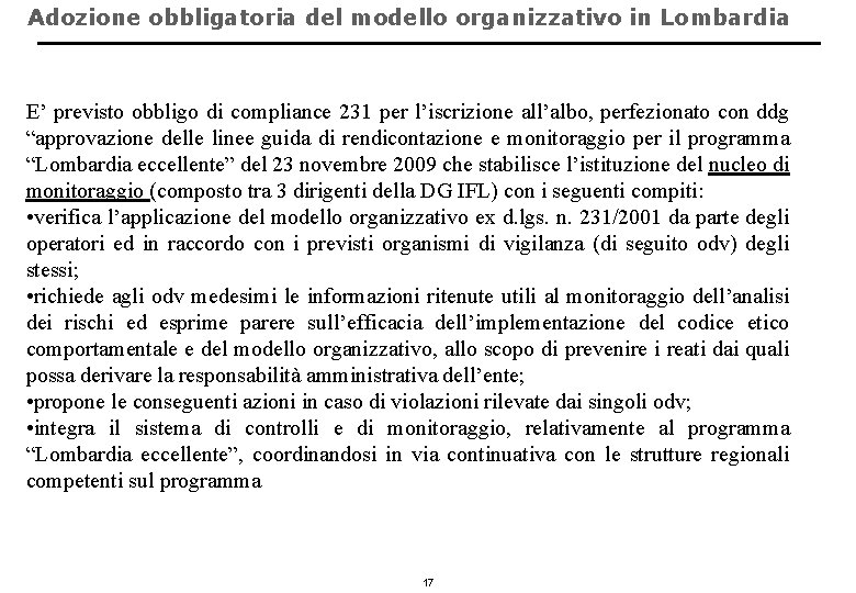 Adozione obbligatoria del modello organizzativo in Lombardia E’ previsto obbligo di compliance 231 per