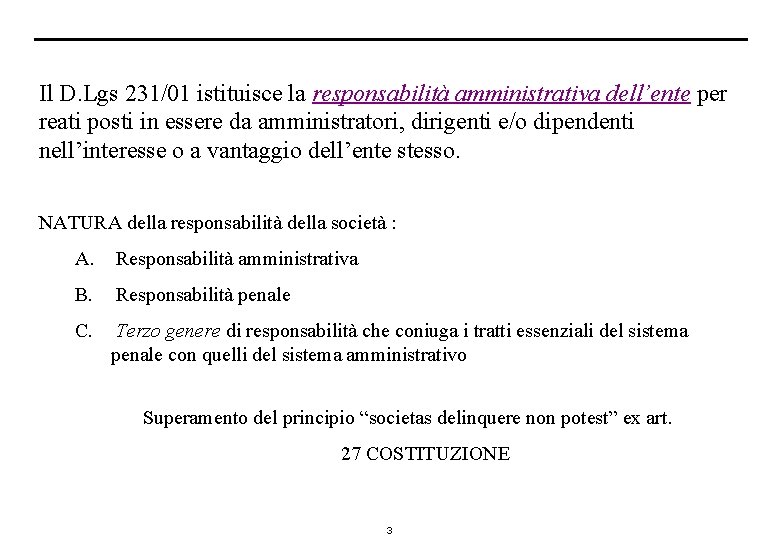 Il D. Lgs 231/01 istituisce la responsabilità amministrativa dell’ente per reati posti in essere