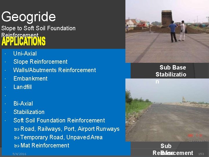 Geogride Slope to Soft Soil Foundation Reinforcement Uni-Axial Slope Reinforcement Walls/Abutments Reinforcement Embankment Landfill