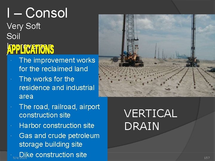 I – Consol Very Soft Soil Improvemen t The improvement works for the reclaimed