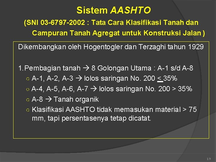 Sistem AASHTO (SNI 03 -6797 -2002 : Tata Cara Klasifikasi Tanah dan Campuran Tanah