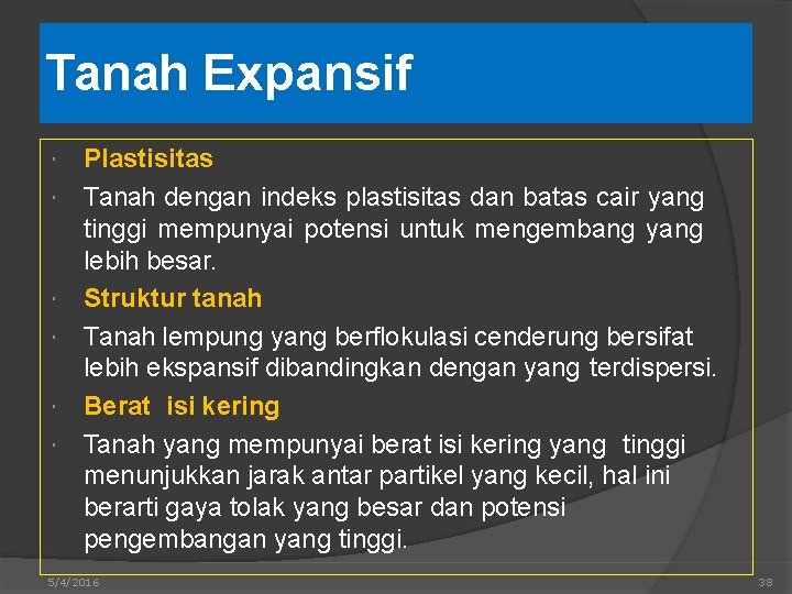 Tanah Expansif Plastisitas Tanah dengan indeks plastisitas dan batas cair yang tinggi mempunyai potensi