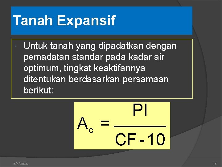 Tanah Expansif Untuk tanah yang dipadatkan dengan pemadatan standar pada kadar air optimum, tingkat