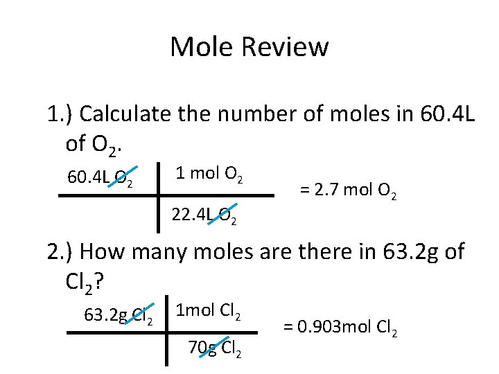 Mole Review 1. ) Calculate the number of moles in 60. 4 L of