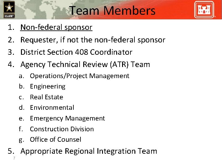 Team Members 1. 2. 3. 4. Non-federal sponsor Requester, if not the non-federal sponsor