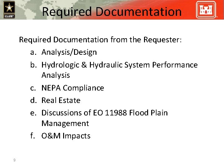 Required Documentation from the Requester: a. Analysis/Design b. Hydrologic & Hydraulic System Performance Analysis