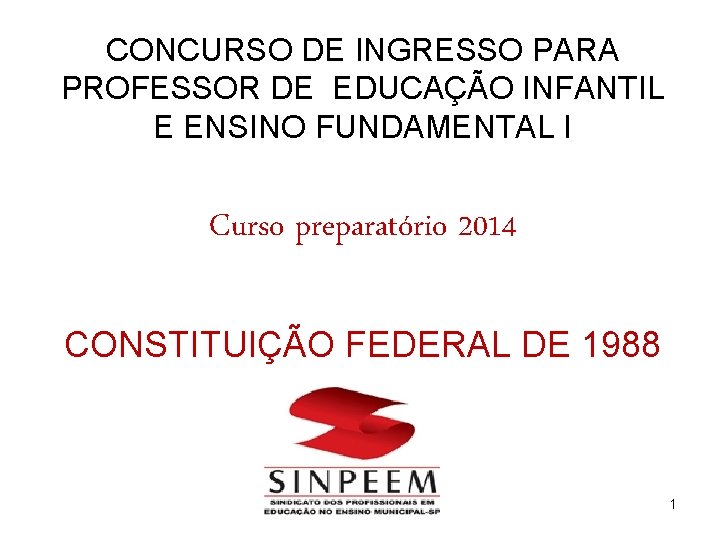 CONCURSO DE INGRESSO PARA PROFESSOR DE EDUCAÇÃO INFANTIL E ENSINO FUNDAMENTAL I Curso preparatório