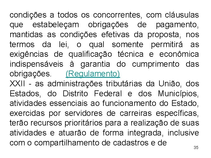 condições a todos os concorrentes, com cláusulas que estabeleçam obrigações de pagamento, mantidas as