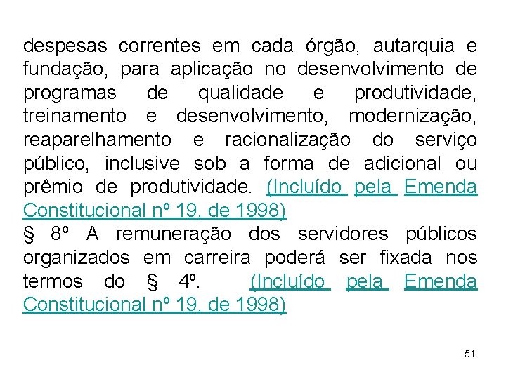 despesas correntes em cada órgão, autarquia e fundação, para aplicação no desenvolvimento de programas