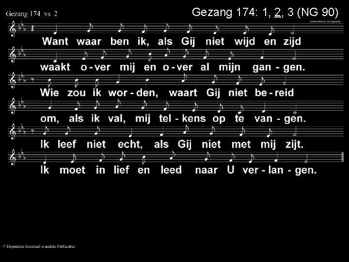 Gezang 174: 1, 2, 3 (NG 90) 