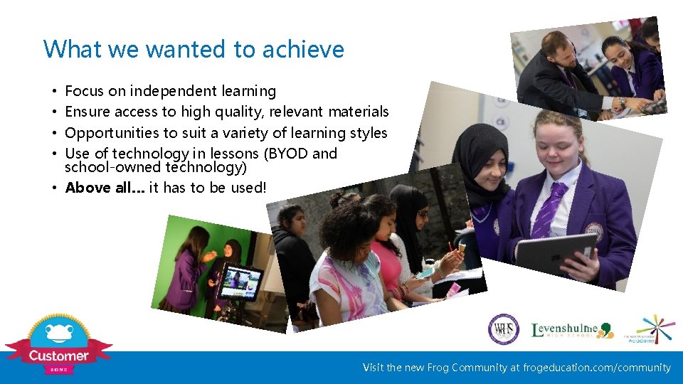 What we wanted to achieve Focus on independent learning Ensure access to high quality,