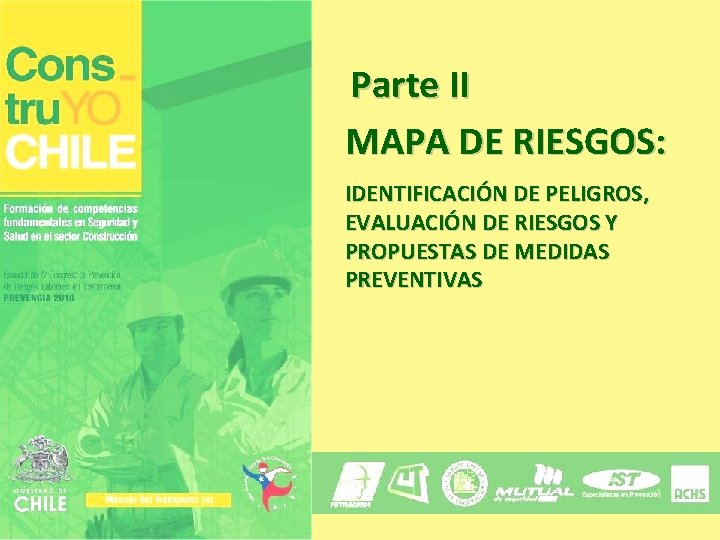 Parte II MAPA DE RIESGOS: IDENTIFICACIÓN DE PELIGROS, EVALUACIÓN DE RIESGOS Y PROPUESTAS DE