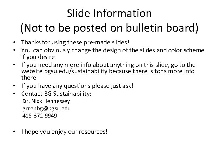 Slide Information (Not to be posted on bulletin board) • Thanks for using these
