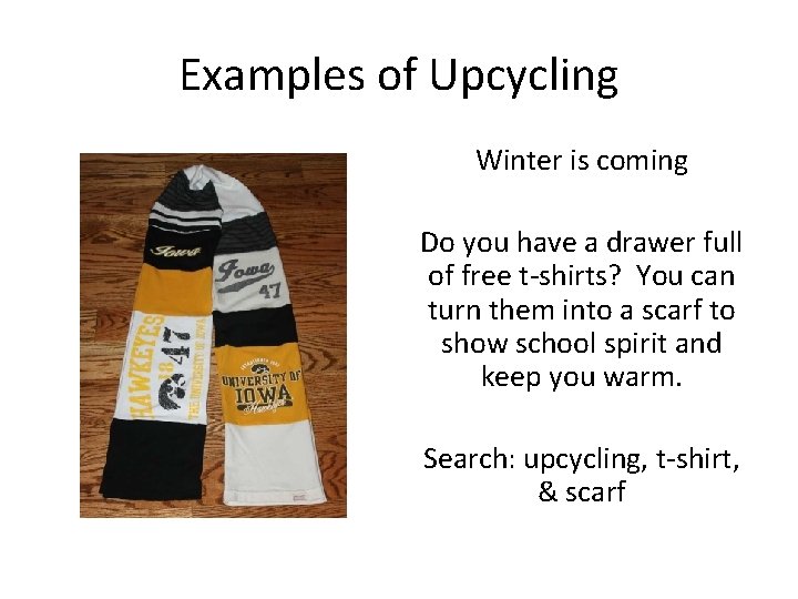 Examples of Upcycling Winter is coming Do you have a drawer full of free