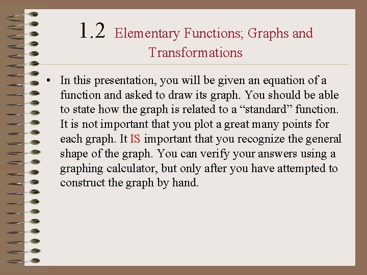 1. 2 Elementary Functions; Graphs and Transformations • In this presentation, you will be