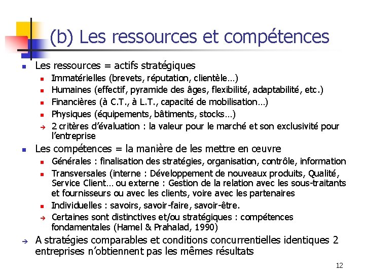 (b) Les ressources et compétences n Les ressources = actifs stratégiques n n n